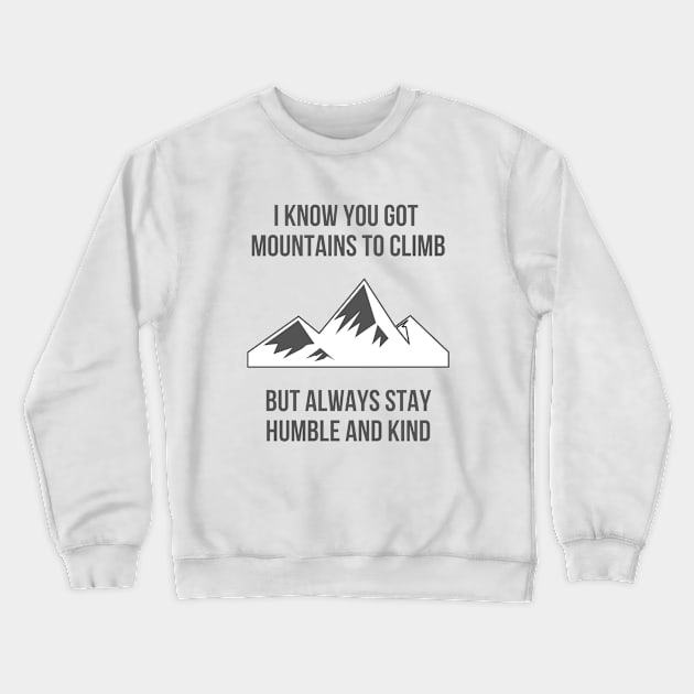 Mountains to Climb Crewneck Sweatshirt by ryanmcintire1232